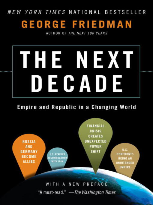 Title details for The Next Decade by George Friedman - Available